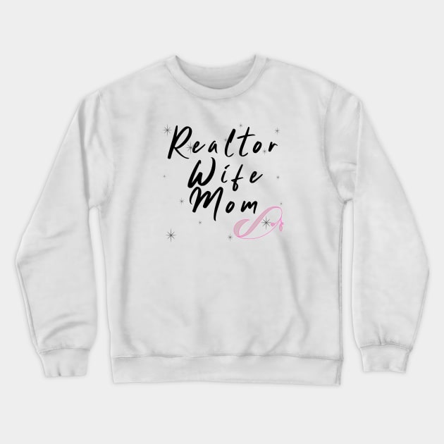 Realtor Wife and Mom Crewneck Sweatshirt by The Favorita